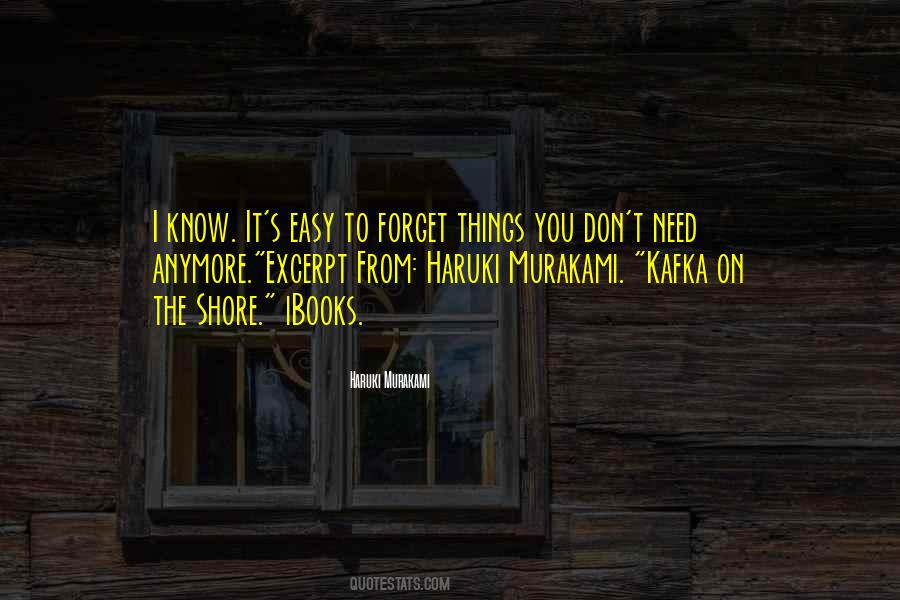 It's Easy To Forget Quotes #299018