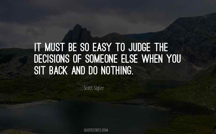 It's Easy To Judge Quotes #360240