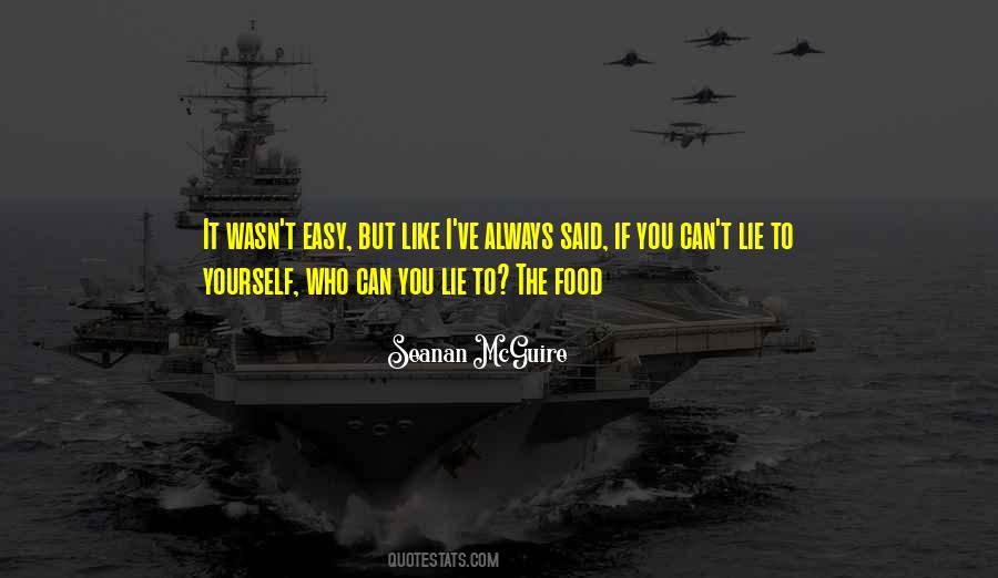 It's Easy To Lie Quotes #1031430 It's Easy To Lie Quotes #1031430