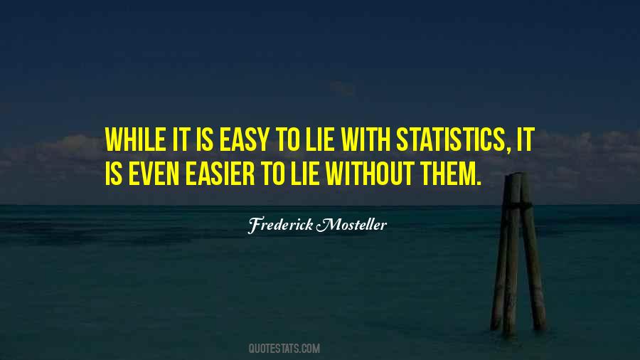 It's Easy To Lie Quotes #798658 It's Easy To Lie Quotes #798658