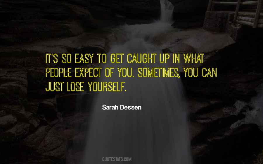 It's Easy To Lose Yourself Quotes #1447395