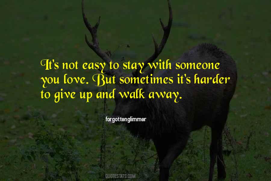 It's Easy To Walk Away Quotes #111380