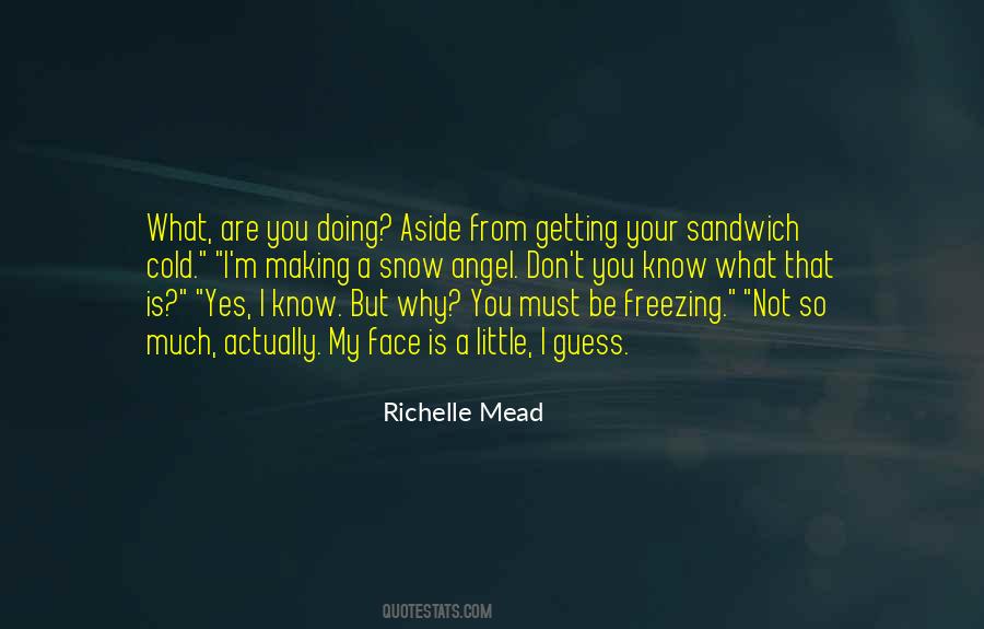 It's Freezing Cold Quotes #127165