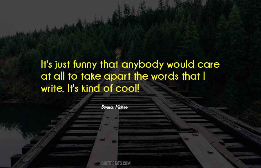 It's Funny You Think I Care Quotes #218255