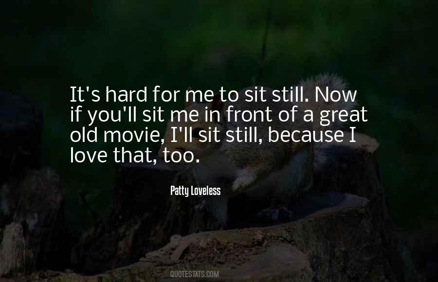 It's Hard For Me Too Quotes #1778456