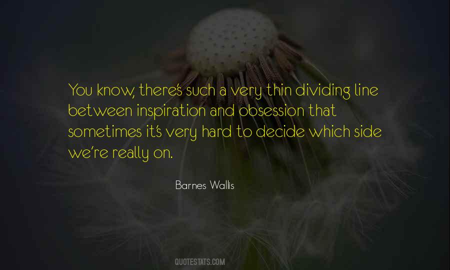 It's Hard To Decide Quotes #1211780