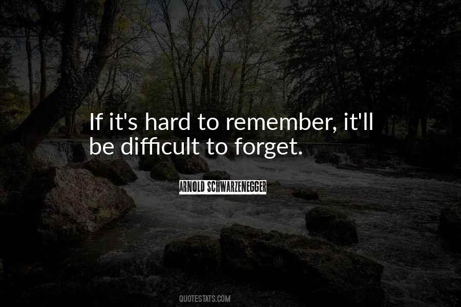 It's Hard To Forget Quotes #1607590