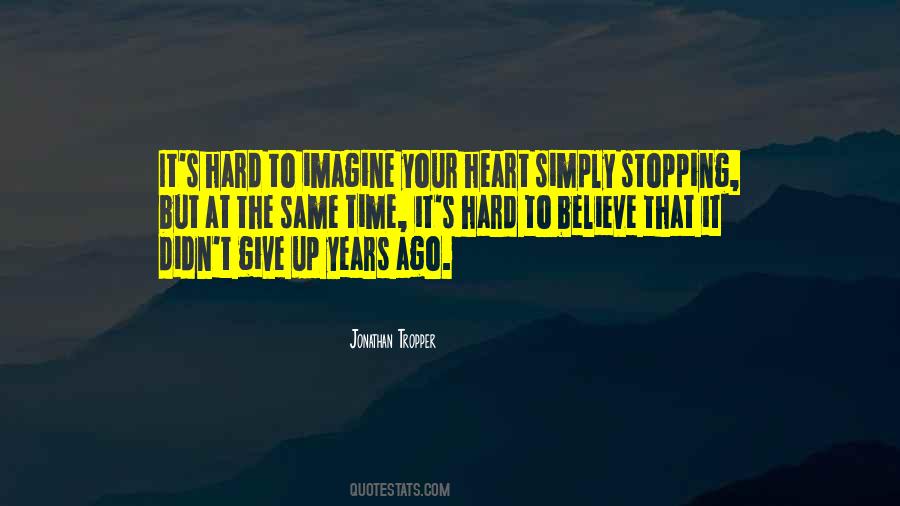 It's Hard To Give Up Quotes #687015
