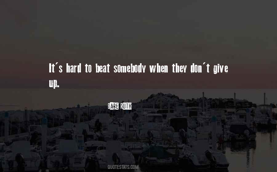 It's Hard To Give Up Quotes #741980