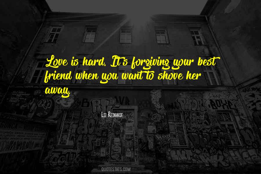 It's Hard To Love You Quotes #36968