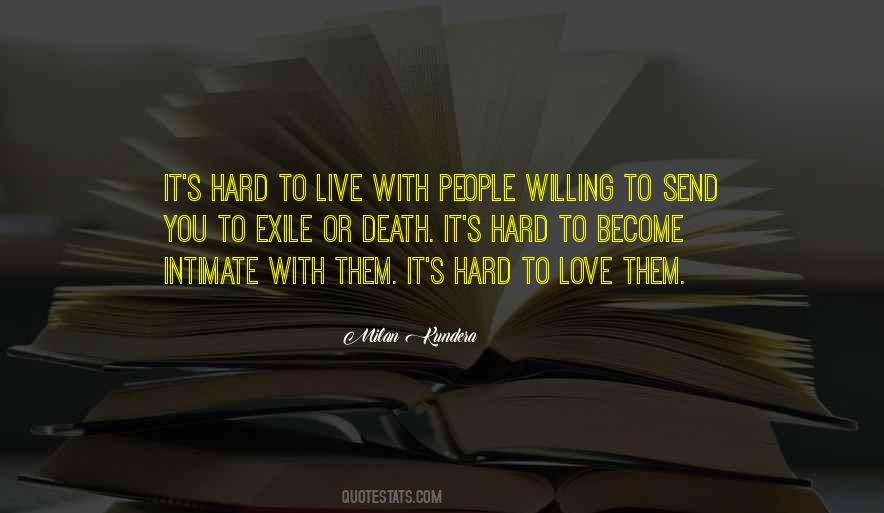 It's Hard To Love You Quotes #47378