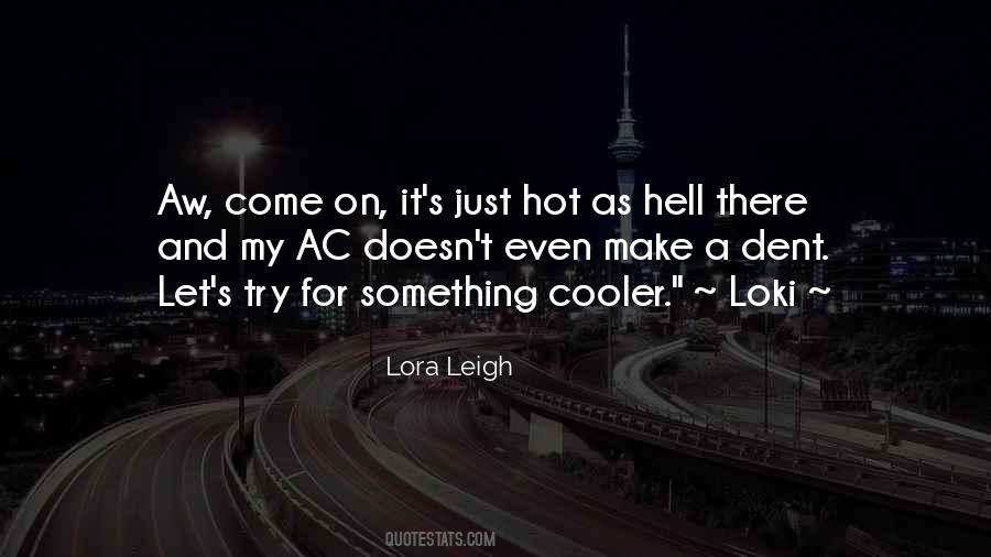 It's Hot As Hell Quotes #325612