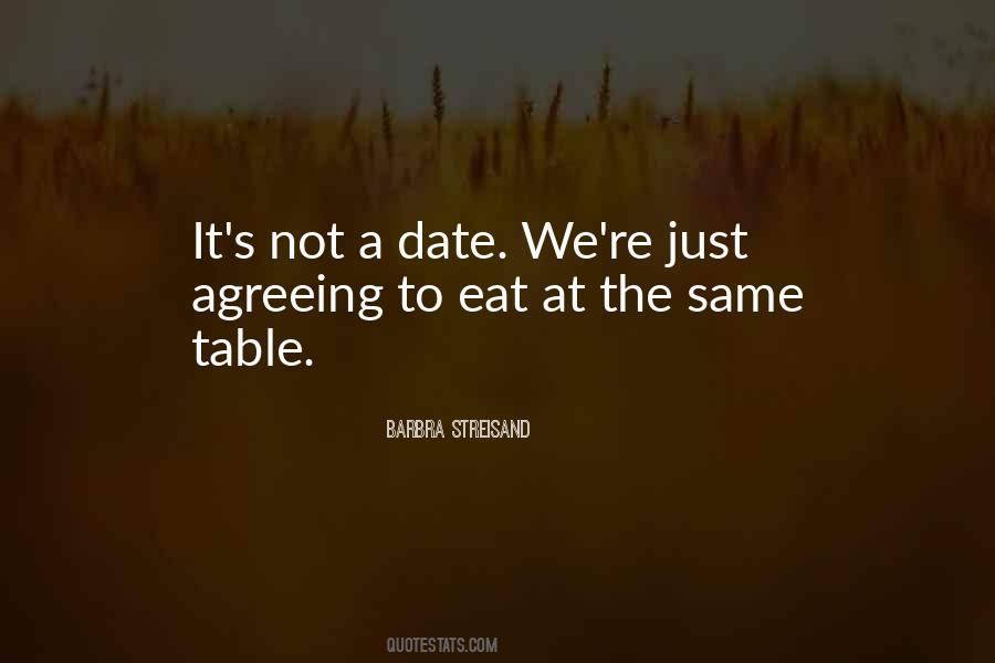 It's Just A Date Quotes #1835634