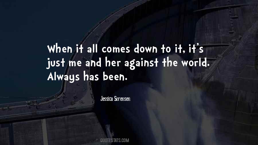 It's Just Me Against The World Quotes #753087