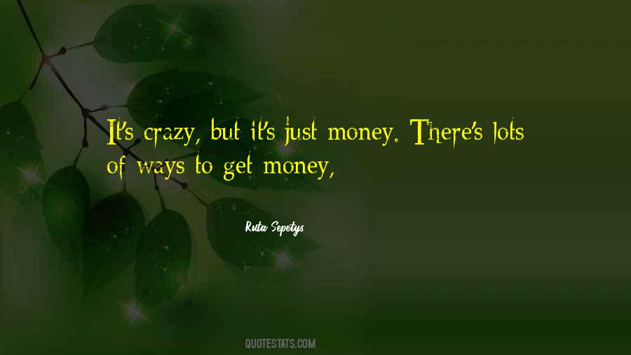 It's Just Money Quotes #832035