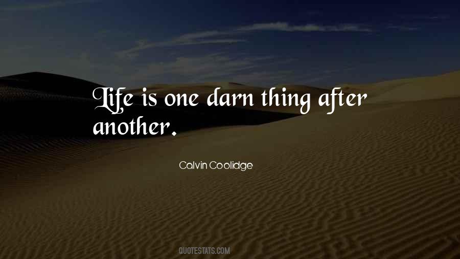It's Just One Thing After Another Quotes #30248