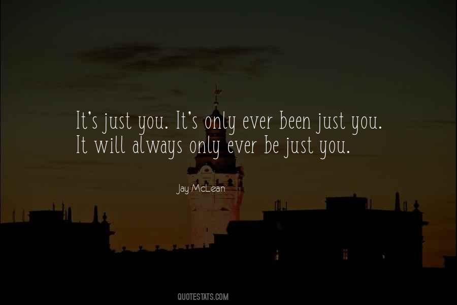 It's Just You Quotes #1486806