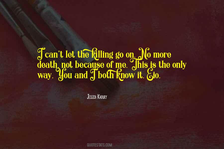 It's Killing Me Quotes #439327