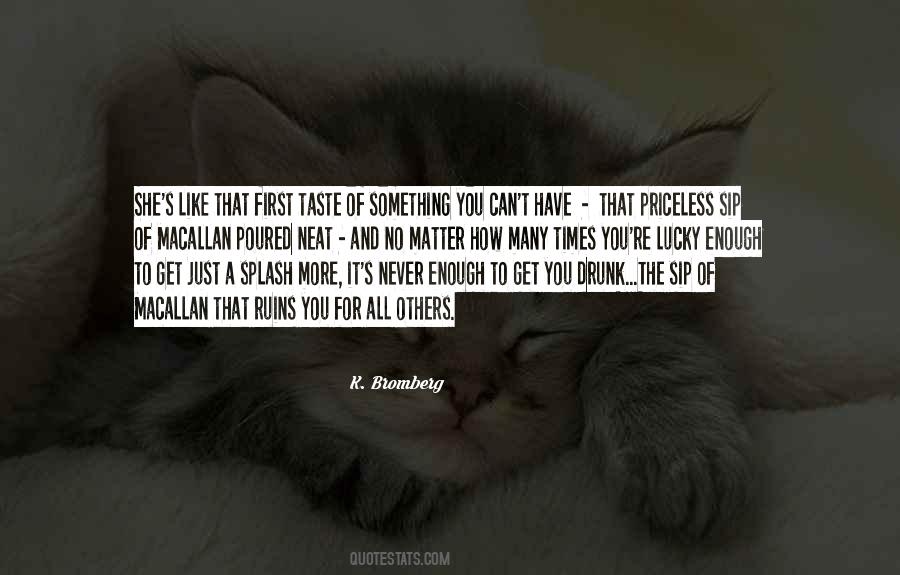 It's Never Enough Quotes #1285127