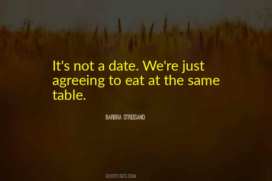 It's Not A Date Quotes #1835634