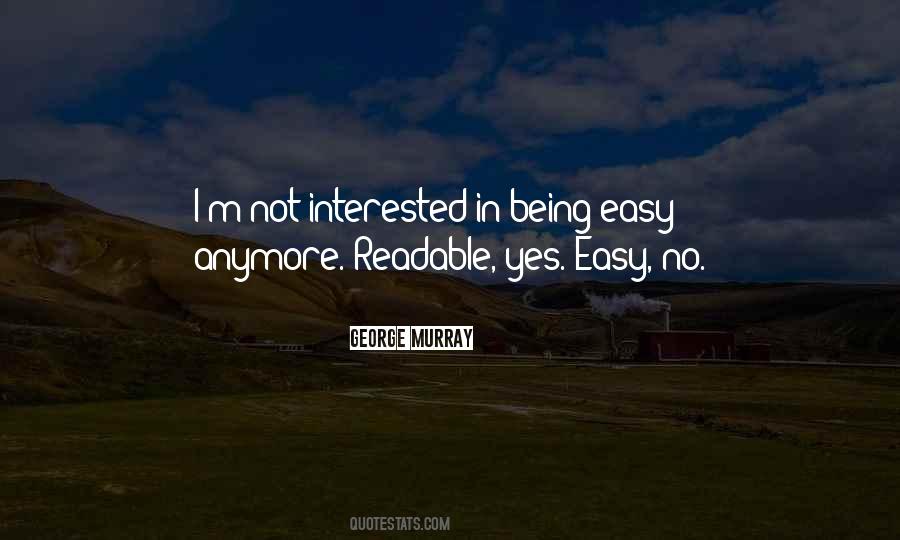 It's Not Easy Being Me Quotes #89205