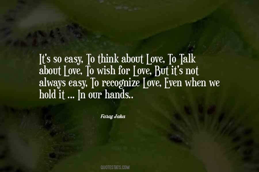 It's Not Easy To Love Quotes #82314