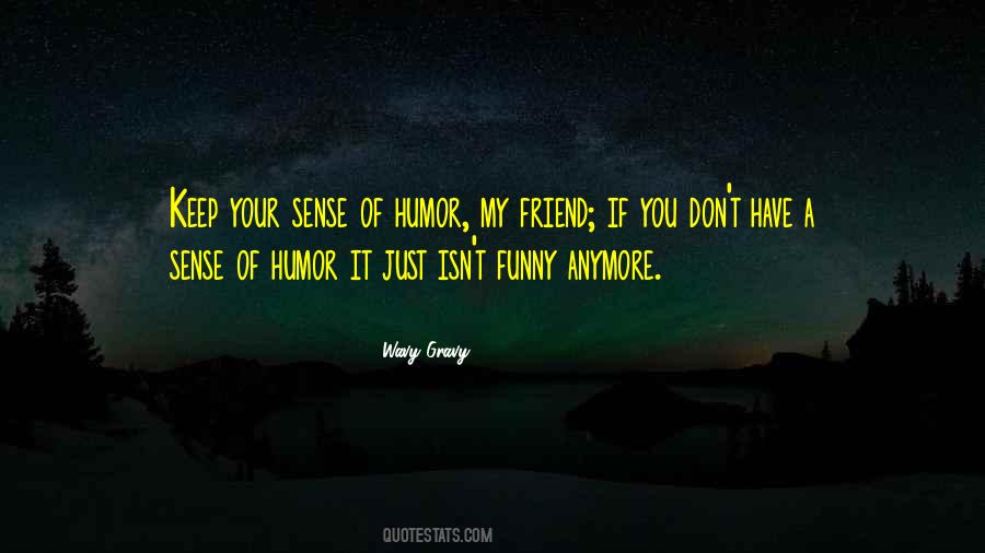 It's Not Funny Anymore Quotes #1101121
