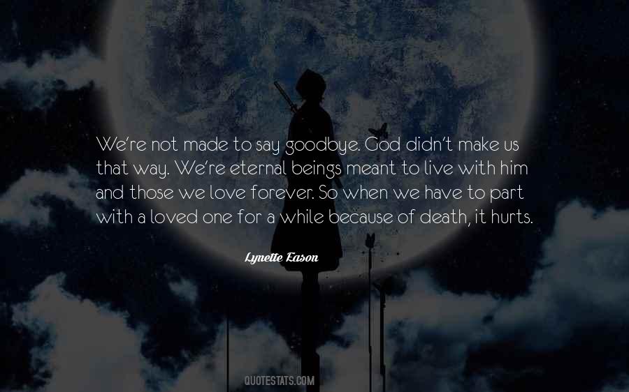 It's Not Goodbye Forever Quotes #787032