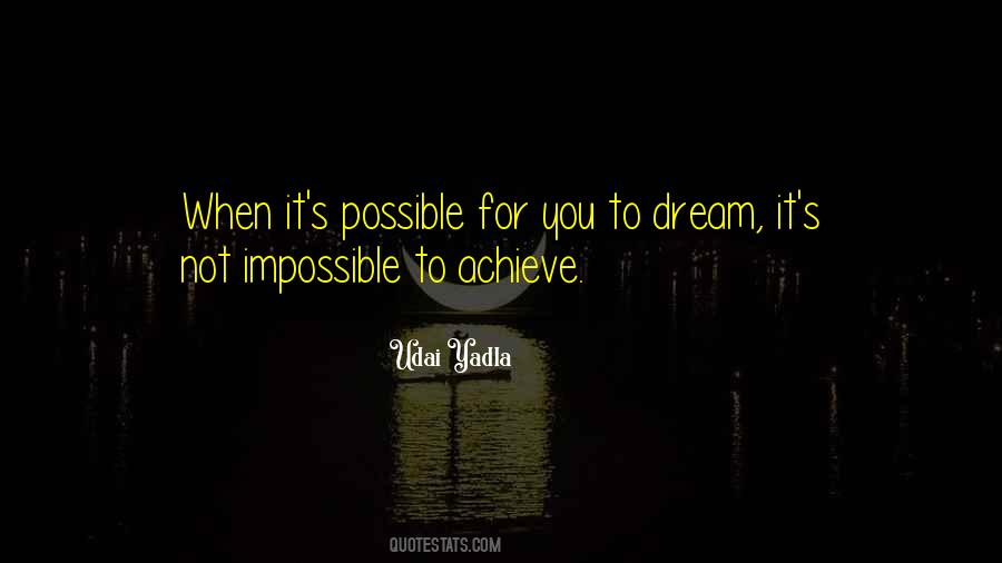 It's Not Impossible Quotes #546979