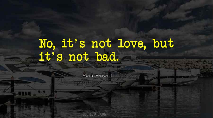 It's Not Love Quotes #1132164