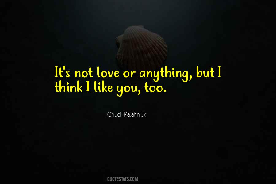 It's Not Love Quotes #1560240