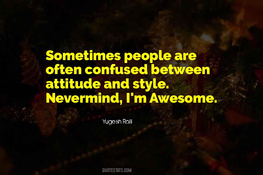 It's Not My Attitude Its My Style Quotes #672676