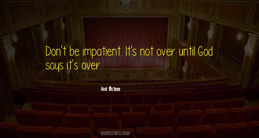 It's Not Over Until Quotes #729545