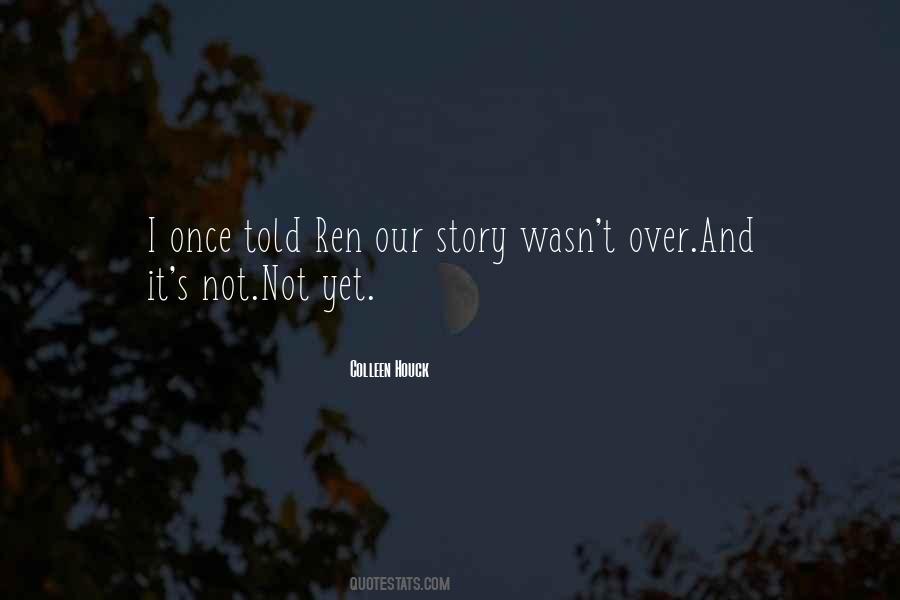 It's Not Over Yet Quotes #1314988