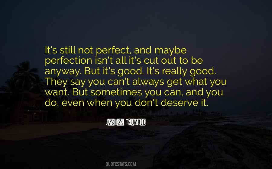 It's Not Perfect Quotes #501094