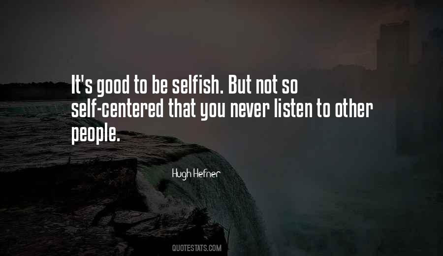 It's Not Selfish Quotes #1419154