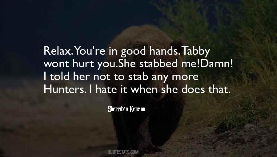 It's Not That I Hate You Quotes #1191388