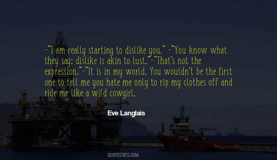 It's Not That I Hate You Quotes #454459
