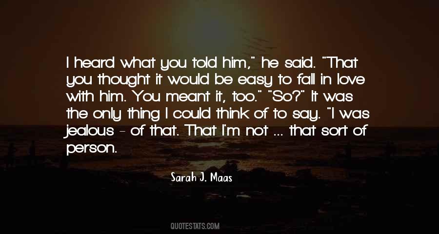 It's Not That I'm Jealous Quotes #147519