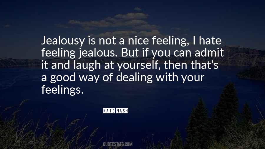 It's Not That I'm Jealous Quotes #1608335