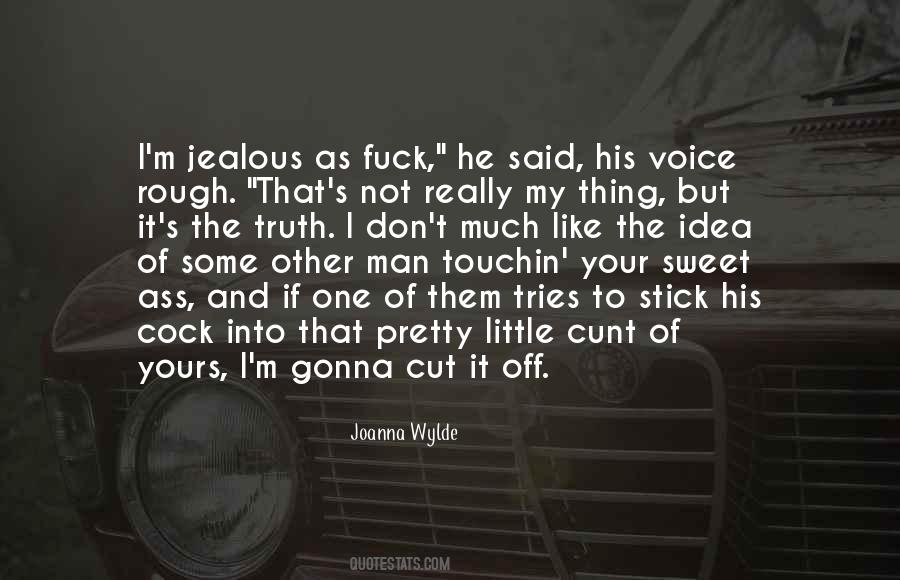 It's Not That I'm Jealous Quotes #1808753