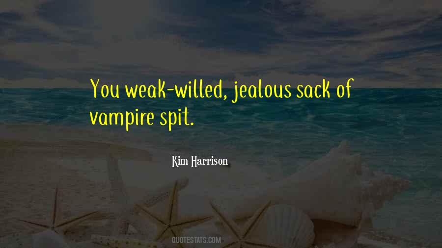 It's Not That I'm Jealous Quotes #51700