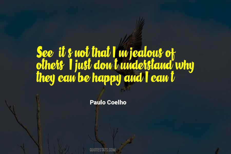 It's Not That I'm Jealous Quotes #758298