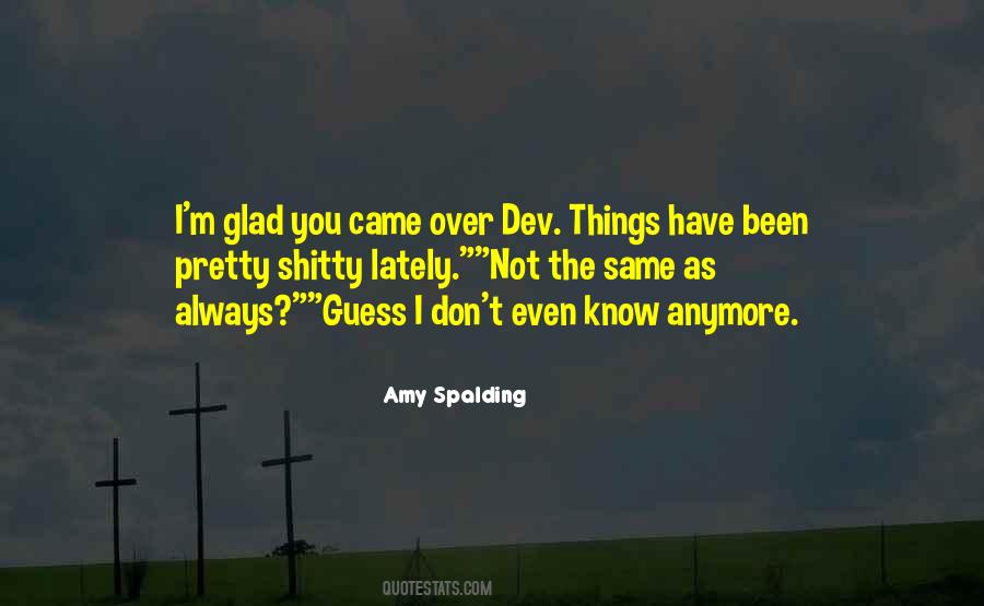It's Not The Same Anymore Quotes #997829