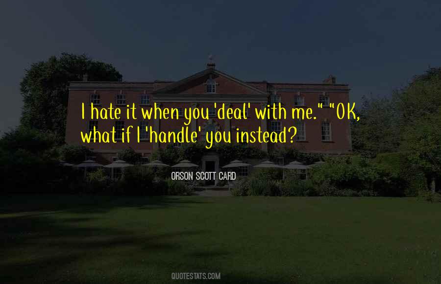 It's Ok If You Hate Me Quotes #311347