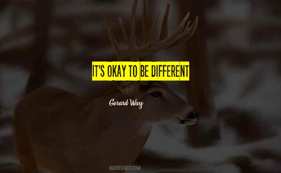 It's Okay To Be Different Quotes #1606311