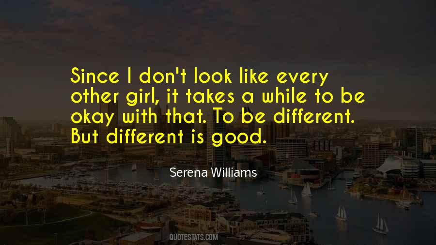 It's Okay To Be Different Quotes #1646889