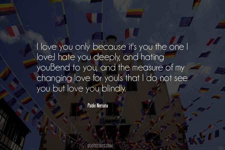 It's Only Because I Love You Quotes #1194108