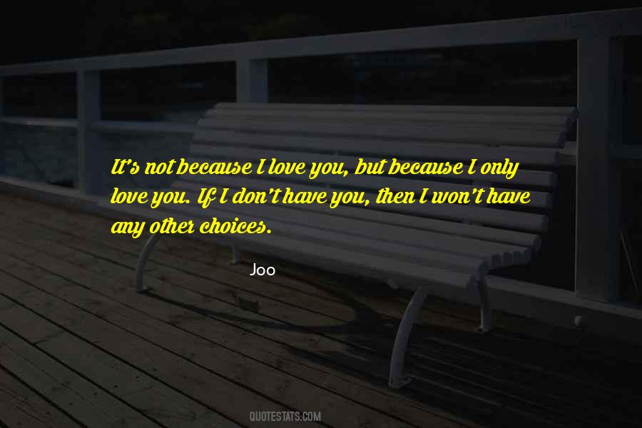 It's Only Because I Love You Quotes #1454683