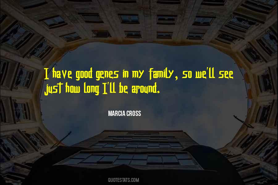 Quotes About Family Genes #1496265